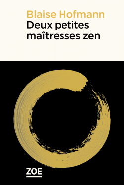 <p>Blaise Hofmann, <em>Deux petites maîtresses zen</em>, éd. Zoé</p>
