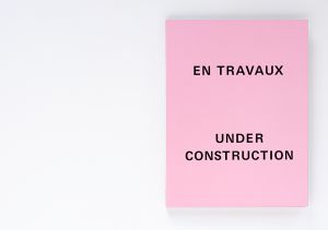 En travaux, graphisme Adeline Mollard, Photos Forine Léoni et Nicolas Delaroche © Nicolas Delaroche Studio
